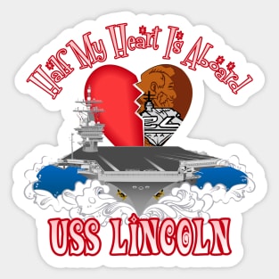 Half My Heart is Abord the USS Abraham Lincoln Sticker